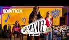 Use Sua Voz | Trailer Oficial | HBO Max