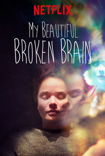 My Beautiful Broken Brain - Poster / Capa / Cartaz - Oficial 2