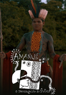 Amanajé, o Mensageiro do Futuro (Amanajé, o Mensageiro do Futuro)