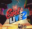 Evel Live 2