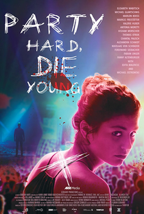 Party Hard, Die Young - Poster / Capa / Cartaz - Oficial 3