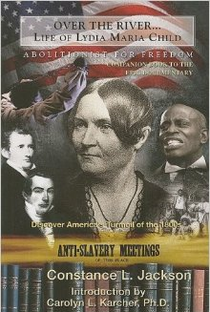 Over the River...Life of Lydia Maria Child, Abolitionist for Freedom - Poster / Capa / Cartaz - Oficial 1