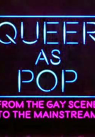 Queer as Pop: From Gay Scene to Mainstream (Queer as Pop: From Gay Scene to Mainstream)