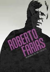 Roberto Farias - Memórias de um Cineasta (Roberto Farias - Memórias de um Cineasta)