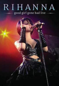 Good Girl Gone Bad Live (Good Girl Gone Bad Live)