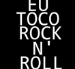 Eu Toco Rock N' Roll