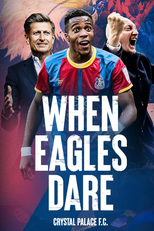 When Eagles Dare: Crystal Palace F.C. (When Eagles Dare: Crystal Palace F.C.)