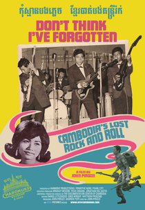 Don’t Think I’ve Forgotten: Cambodia’s Lost Rock and Roll (Don't Think I've Forgotten: Cambodia's Lost Rock and Roll)