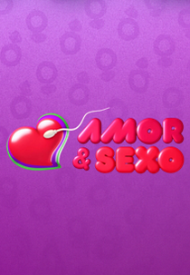 Amor & Sexo (3ª Temporada) (Amor & Sexo (3ª Temporada))