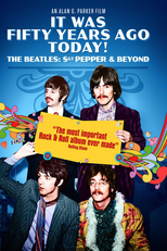 It Was Fifty Years Ago Today! The Beatles: Sgt Pepper & Beyond (It Was Fifty Years Ago Today…Sgt Pepper And Beyond)