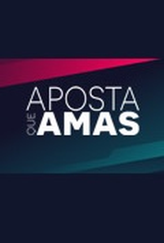 Poster 1 de Série Aposta Que Amas (2015)