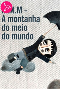 MMM - A Montanha do Meio do Mundo - Poster / Capa / Cartaz - Oficial 1