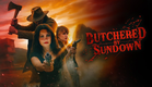 Butchered By Sundown Trailer