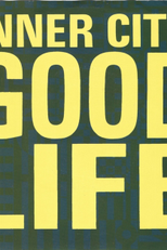 Inner City: Good Life (Inner City: Good Life)