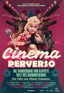 Cinema Perverso - O Maravilhoso e Doente Mundo do Cinema de Estação (Cinema Perverso - Die wunderbare und kaputte Welt des Bahnhofskinos)