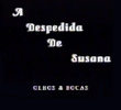 A Despedida de Susana: Olhos & Bocas