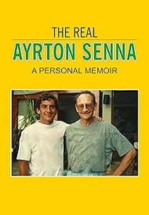 O VERDADEIRO AYRTON SENNA: UMA MEMÓRIA PESSOAL (THE REAL AYRTON SENNA: A PERSONAL MEMOIR)