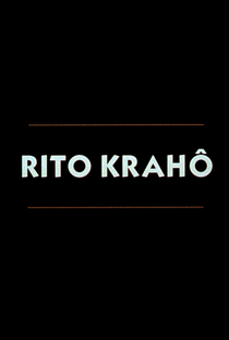 Rito Krahô - Poster / Capa / Cartaz - Oficial 1