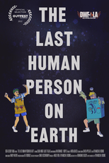 The Last Human Person on Earth (The Last Human Person on Earth)