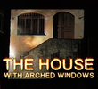 The House with Arched Windows