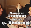 Monsieur Truffaut Encontra Mr. Hitchcock