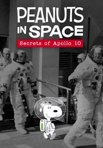 Peanuts in Space: Secrets of Apollo 10 (Peanuts in Space: Secrets of Apollo 10)