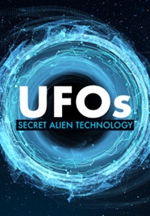 ÓVNIS: Tecnologias Ultrassecretas (UFOs: Secret Alien Technology)