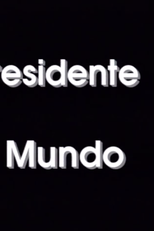 O Presidente do Mundo (O Presidente do Mundo)