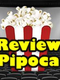 Review Pipoca