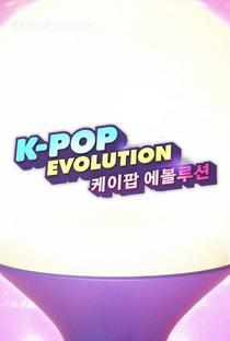 K-Pop Evolution - Poster / Capa / Cartaz - Oficial 1