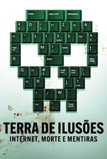 Terra de Ilusões: Internet, Morte e Mentiras (1ª Temporada) - Poster / Capa / Cartaz - Oficial 1
