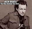 Jack Bruce - The Man Behind the Bass