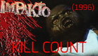 Impakto (1996) Kill Count