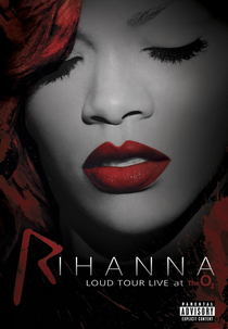 Rihanna – Loud Tour Live At The O2 (Rihanna – Loud Tour Live At The O2)