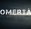 Omertà - Caso Matheus