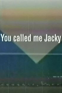 You Called Me Jacky - Poster / Capa / Cartaz - Oficial 1