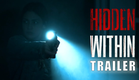 HIDDEN WITHIN Official Trailer (2024) Thriller