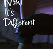 Now It's Different