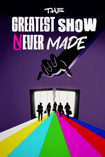 Poster de Série The Greatest Show Never Made (2023)