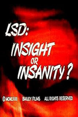LSD: Insight or Insanity? (LSD: Insight or Insanity?)