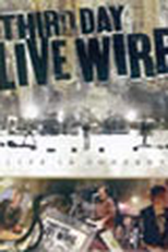 Third Day Live Wire (Third Day Live in Concert: Live Wire)
