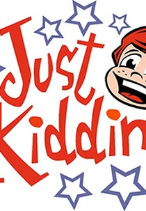 Just Kidding  (Just Kidding )