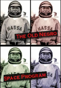 The Old Negro Space Program (The Old Negro Space Program)