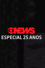 GloboNews - Especial 25 Anos (GloboNews - Especial 25 Anos)