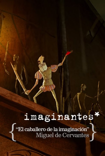 Imaginantes * Miguel de Cervantes - El Caballero de la Imaginación - Poster / Capa / Cartaz - Oficial 1