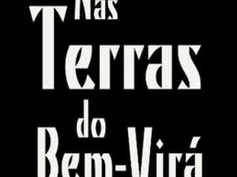 Foto 1 de Nas Terras do Bem-Virá