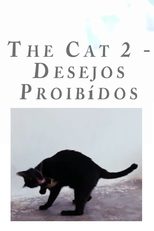 The Cat 2 - Desejos Proibidos (The Cat 2 - Desejos Proibídos)