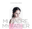 Mi Madre, My Father