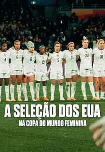 A Seleção dos EUA na Copa do Mundo Feminina (Under Pressure: The U.S. Women’s World Cup Team)
