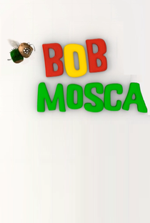 Bob Mosca - Poster / Capa / Cartaz - Oficial 2